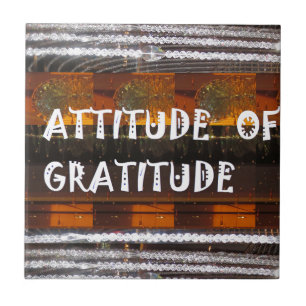 ATTITUDE of Gratitude Text Wisdom Words Ceramic Tile