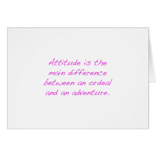 Attitude - ordeal or adventure
