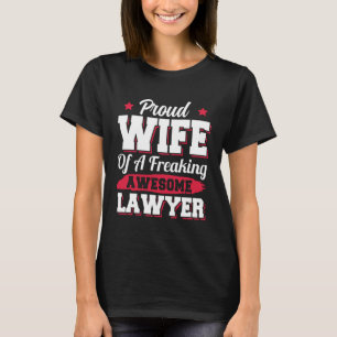 Attorney Jurist Prosecutor Advocacy Lawyer Wife T-Shirt