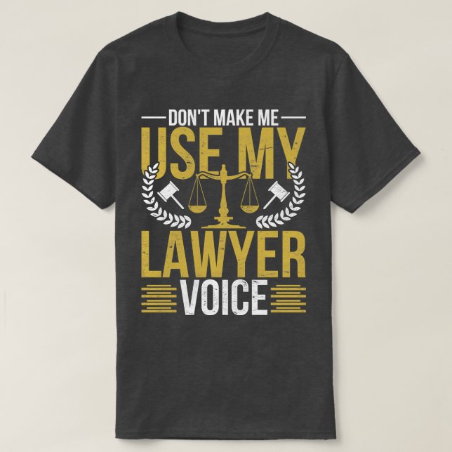 Attorney Law Lover Advocate Funny Lawyer T-Shirt (Design Front)