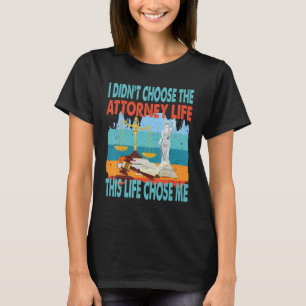 Attorney Life Court Lawyer Law Student T-Shirt