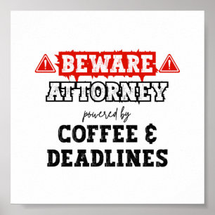 Attorney Powered By Coffee & Deadlines   Lawyer Poster