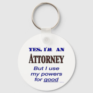 Attorney Powers for Good Saying Key Ring