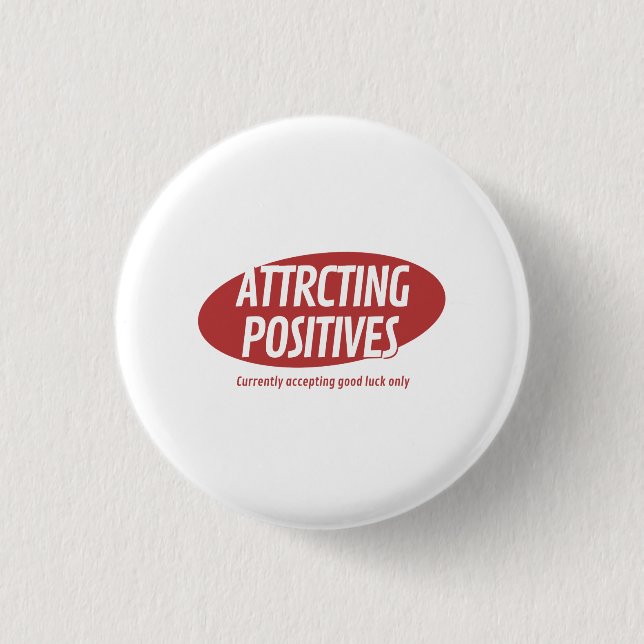 Attracting Positives Good Luck Only Typography Des 3 Cm Round Badge (Front)