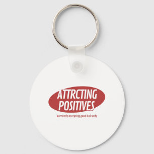 Attracting Positives Good Luck Only Typography Des Key Ring