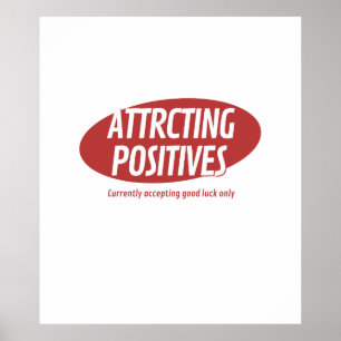 Attracting Positives Good Luck Only Typography Des Poster