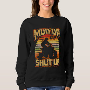 Atv 4 Wheeler 4x4 Mud Retro Design For A Quad Bike Sweatshirt