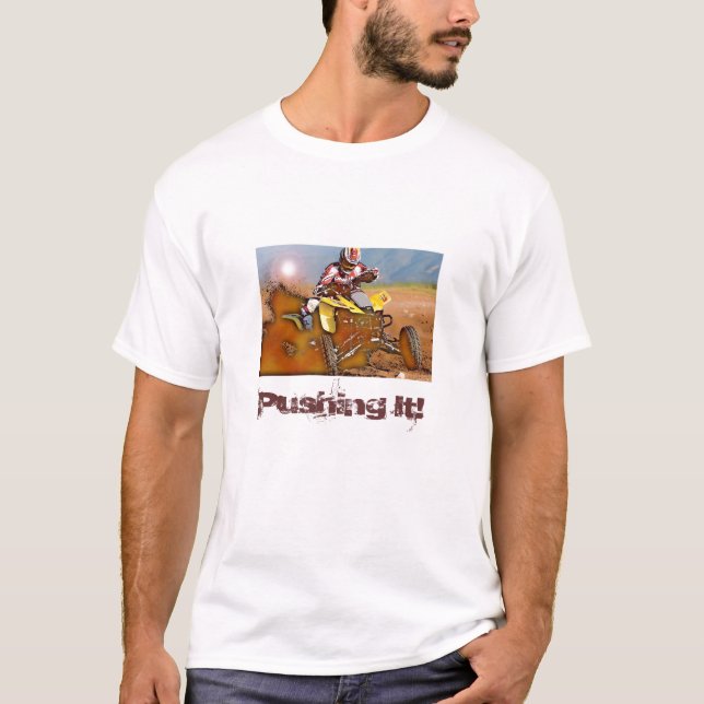 ATV_Corner1, Pushing It! T-Shirt (Front)
