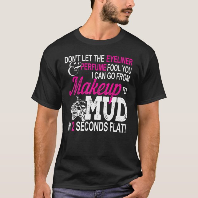 Atv Girl Makeup To Mud  Pink Quad Bike T-Shirt (Front)