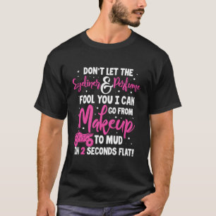 Atv Quad Bike Funny Don'T Let The Eyeliner Perfume T-Shirt