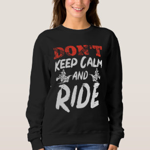 ATV Quad Biker Four Wheeler Vintage Don't Keep Cal Sweatshirt