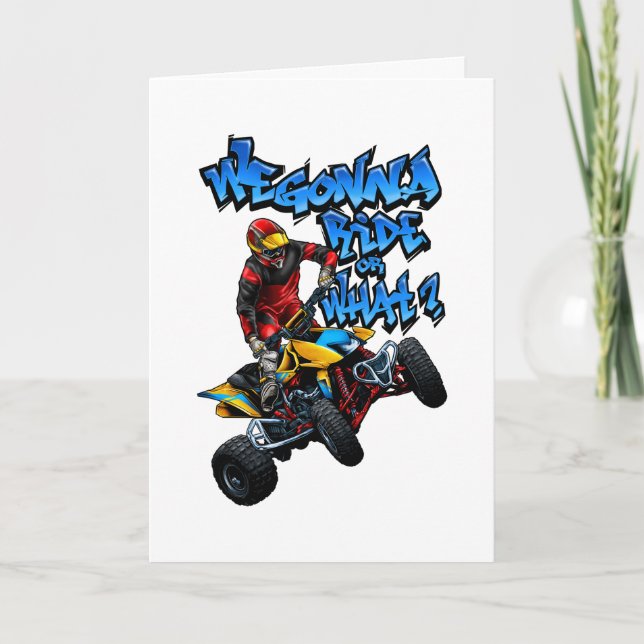 ATV - We Gonna Ride Or What? T-Shirt Card (Front)
