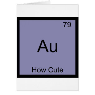 Au - How Cute Chemistry Element Symbol Funny