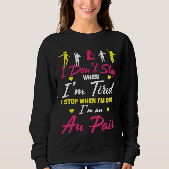 Au Pair For Au Pair Domestic Worker Childcare Job  Sweatshirt (Front)
