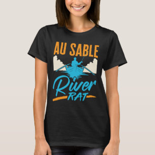 Au Sable River Rat Rafting Canoeing Fishing Boatin T-Shirt