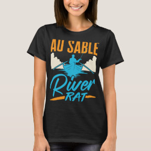 Au Sable River Rat Rafting Canoeing Fishing Boatin T-Shirt