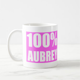 Aubrey name 100 percent coffee mug