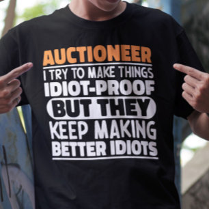 Auctioneer I Try To Make Things Funny Sayings T-Shirt