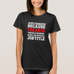 Auctioneer Miracle Worker Auctioneering Present T-Shirt