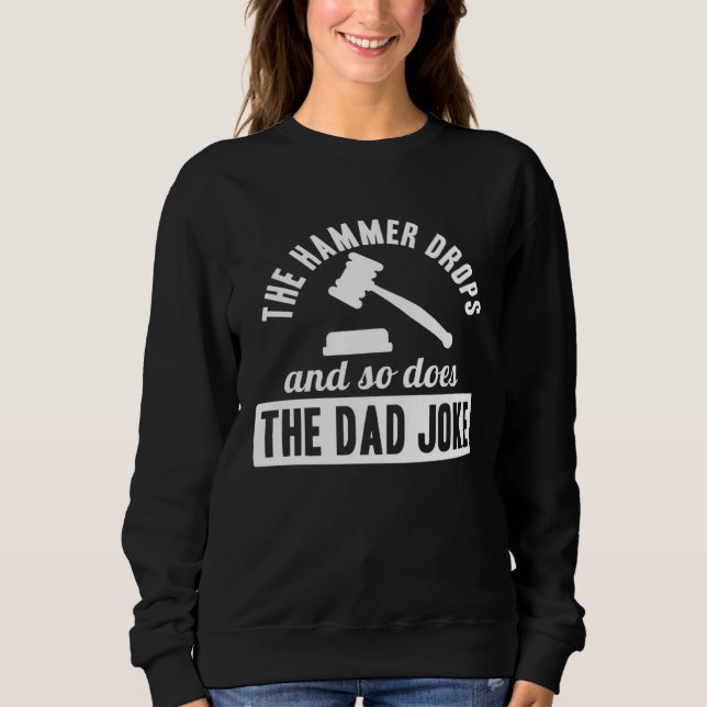 Auctioneering Auctioneer Dad The Hammer Drops So D Sweatshirt (Front)