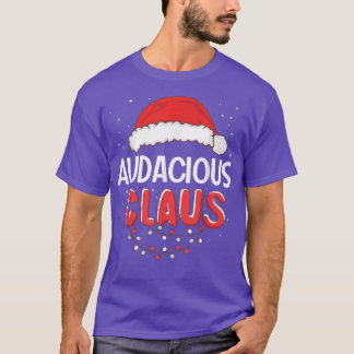 Audacious Santa Claus Christmas Matching Costume T T-Shirt