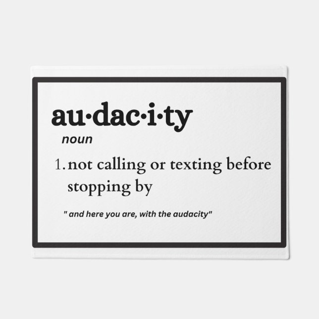 Audacity, Funny You've Got The Audacity  Doormat (Front)