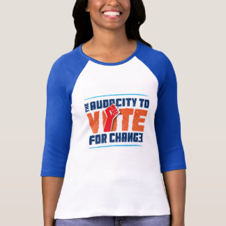 Audacity to Vote for Change Baseball T-shirt