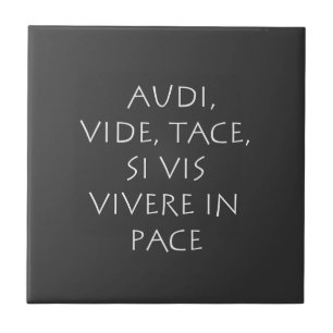 Audi vide tace si vis vivere in pace ceramic tile