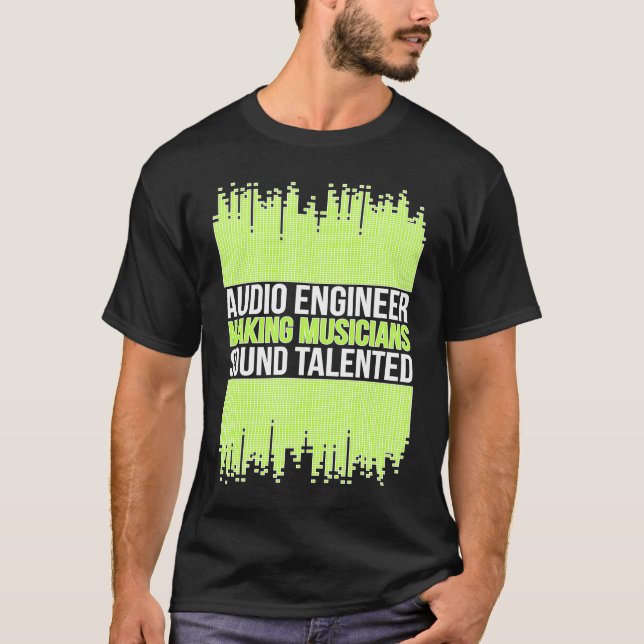 Audio Engineer Audio Engineering T-Shirt (Front)