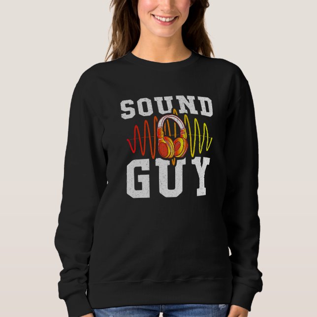 Audio Engineer Headphones Sound Guy Sound Engineer Sweatshirt (Front)