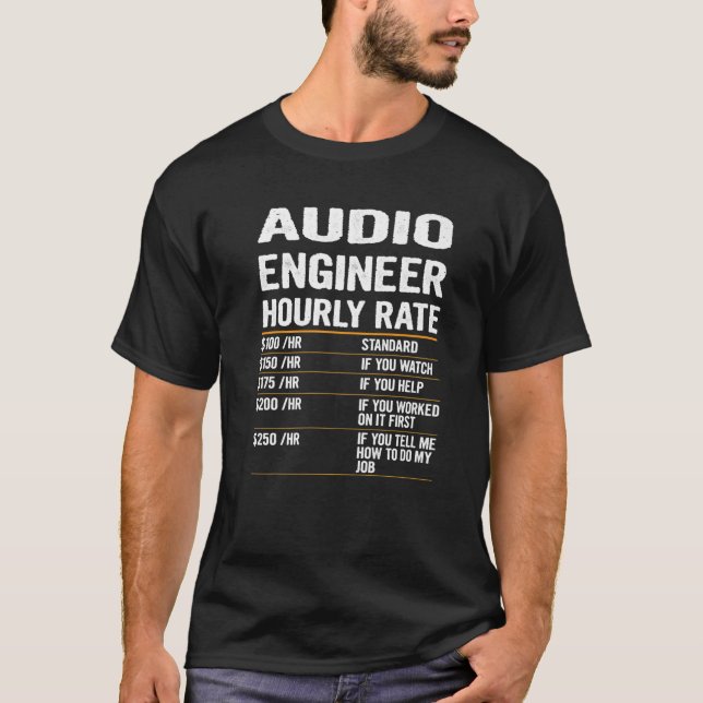 Audio Engineer Hourly Rate Outfit For Audio Engine T-Shirt (Front)