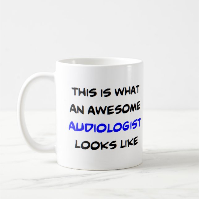 audiologist, awesome coffee mug (Left)