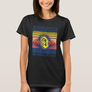 Audiologist Ear Doctors Audiology Ent Orl Apparel T-Shirt