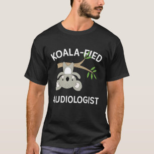 Audiologist Gif Cute Koala Funny Pun Audiology T-Shirt