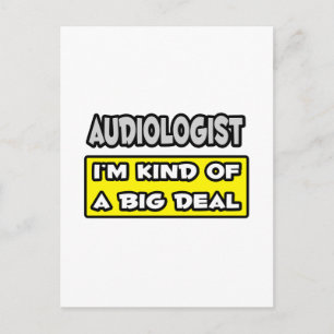 Audiologist .. I'm Kind of a Big Deal Postcard