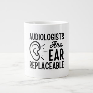 Audiologists Are Ear Replaceable, Funny Audiology Large Coffee Mug
