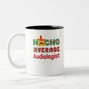 Audiology Nacho Average Audiologist Two-Tone Coffee Mug