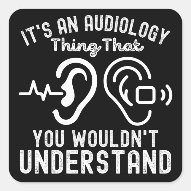 Audiology Quotes5, Funny Audiology  Square Sticker (Front)