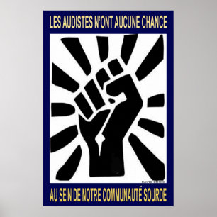 "Audists have no chance in our Deafhood" in French Poster