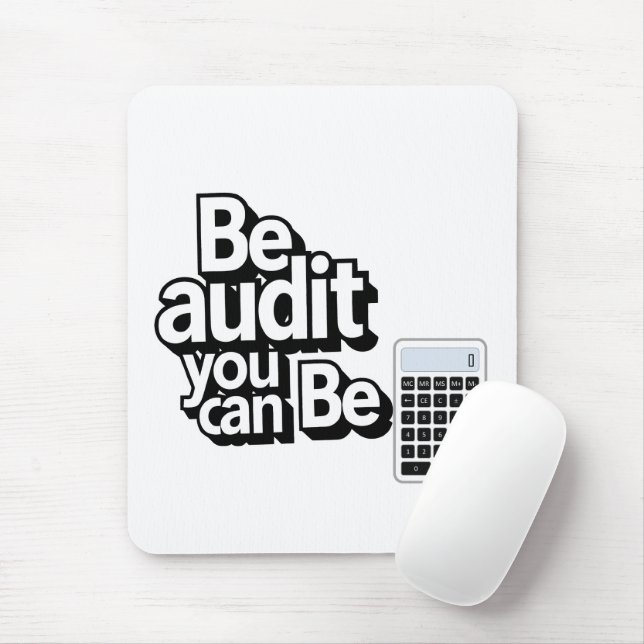 Audit Humour:  Be Audit You Can Be Mouse Pad (With Mouse)