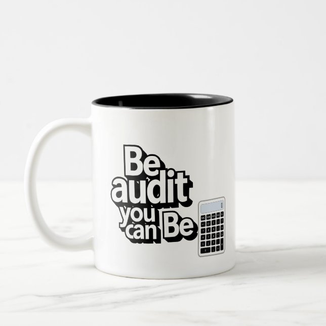 Audit Humour:  Be Audit You Can Be Two-Tone Coffee Mug (Left)