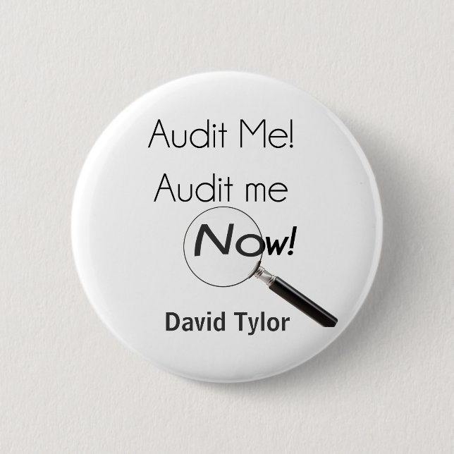 Audit me! 6 cm round badge (Front)
