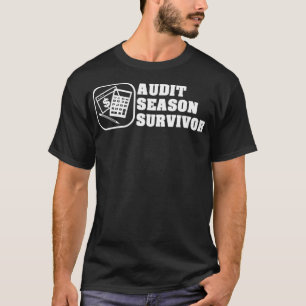 Audit Season Survivor Funny CPA Accountants Audito T-Shirt