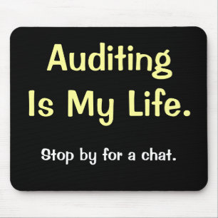 Auditing Is My Life - Motivational Auditor Quote Mouse Pad