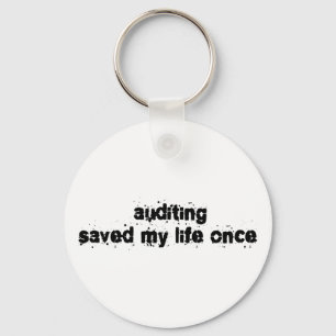 Auditing Saved My Life Once Key Ring