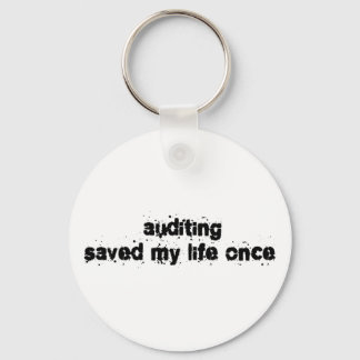 Auditing Saved My Life Once Key Ring