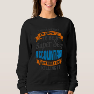 Auditor Accountant Auditing Accountant 37 Sweatshirt