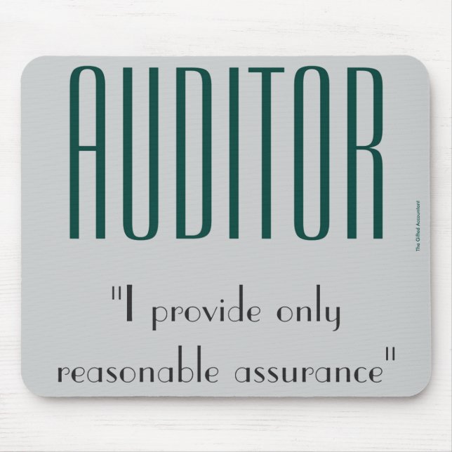 "Auditor: I Provide Only Reasonable Assurance" Mouse Pad (Front)