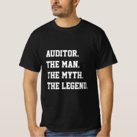 Auditor The Man The Myth The Legend T-Shirt