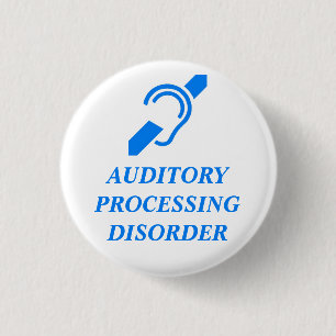 AUDITORY PROCESSING DISORDER 3 CM ROUND BADGE